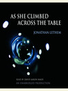 Cover image for As She Climbed Across the Table